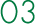 03